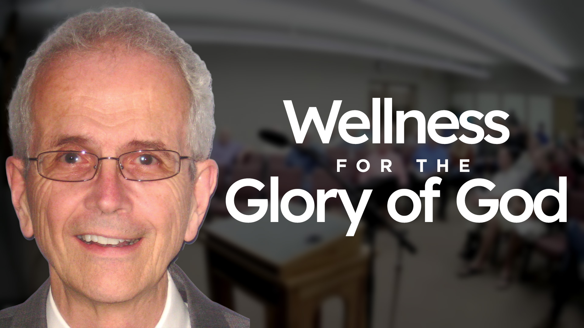 Wellness for the Glory of God